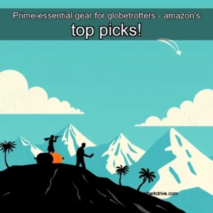Read more about the article Prime-essential gear for globetrotters – amazon’s top picks!