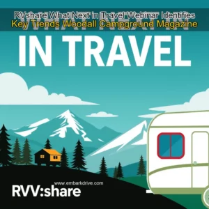 Read more about the article RVshare What Next in Travel Webinar Identifies Key Trends  Woodall Campground Magazine
