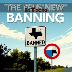 Read more about the article The Feds Now Banning Beloved Funny Road Signs in Texas