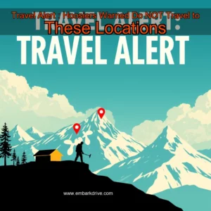 Read more about the article Travel Alert : Hoosiers Warned Do NOT Travel to These Locations