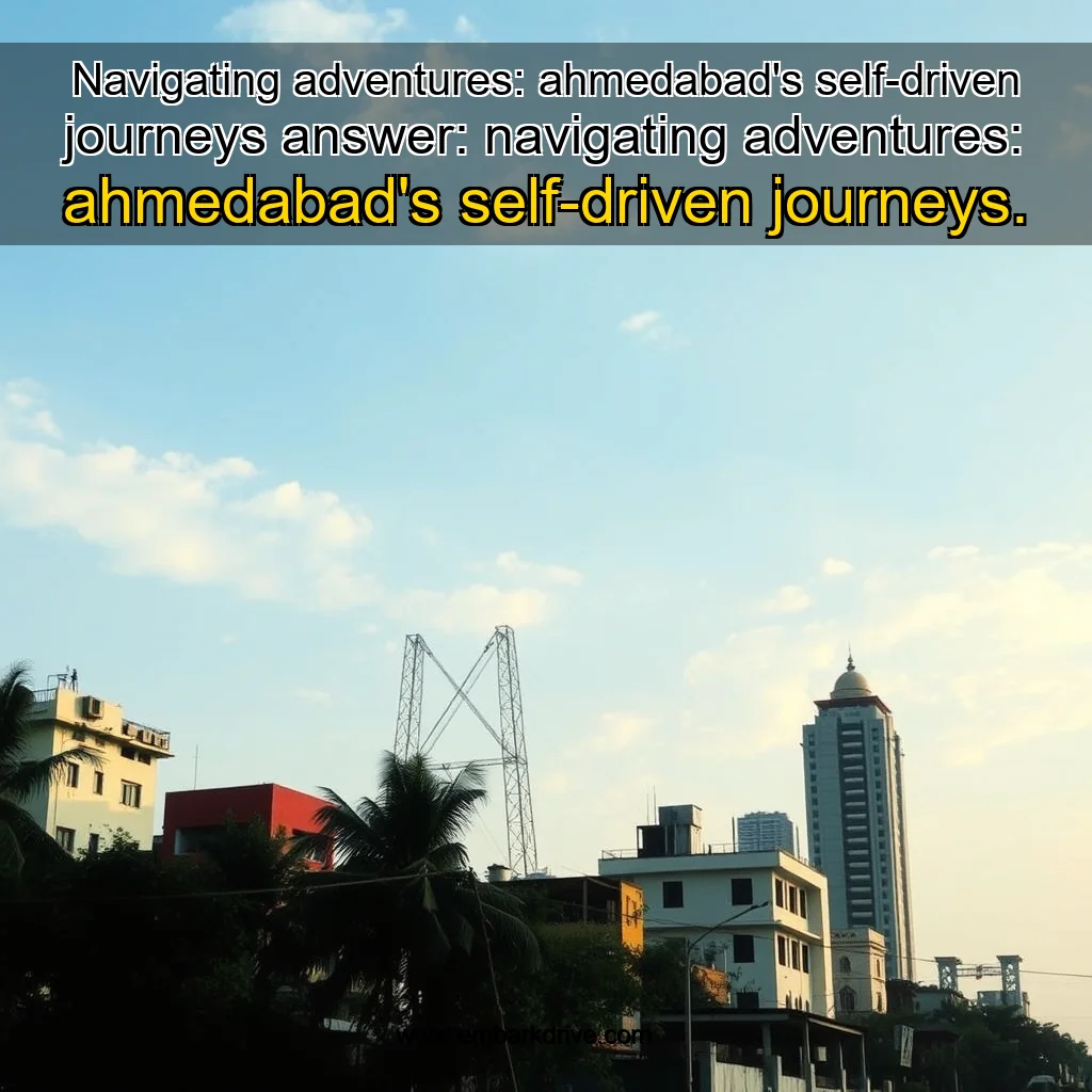 You are currently viewing Navigating adventures: ahmedabad’s self-driven journeys


 answer: navigating adventures: ahmedabad’s self-driven journeys.