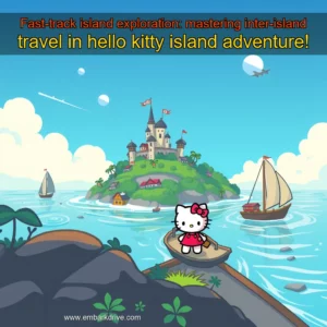 Artistic representation for Fast-track island exploration: mastering inter-island travel in hello kitty island adventure!