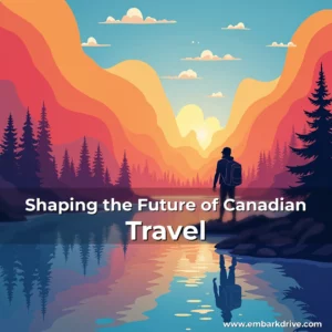 Read more about the article Shaping the Future of Canadian Travel