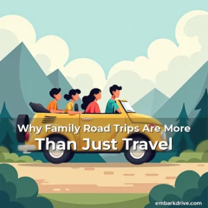 Read more about the article Why Family Road Trips Are More Than Just Travel