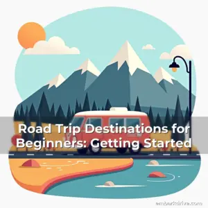Artistic representation for Road Trip Destinations for Beginners: Getting Started