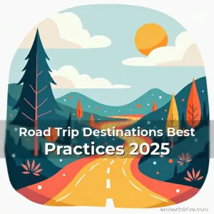 Artistic representation for Road Trip Destinations Best Practices 2025