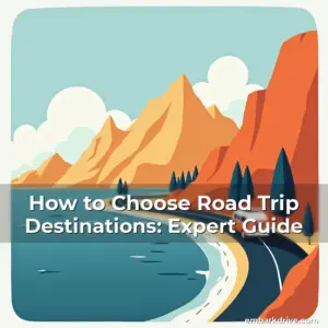 Artistic representation for How to Choose Road Trip Destinations: Expert Guide
