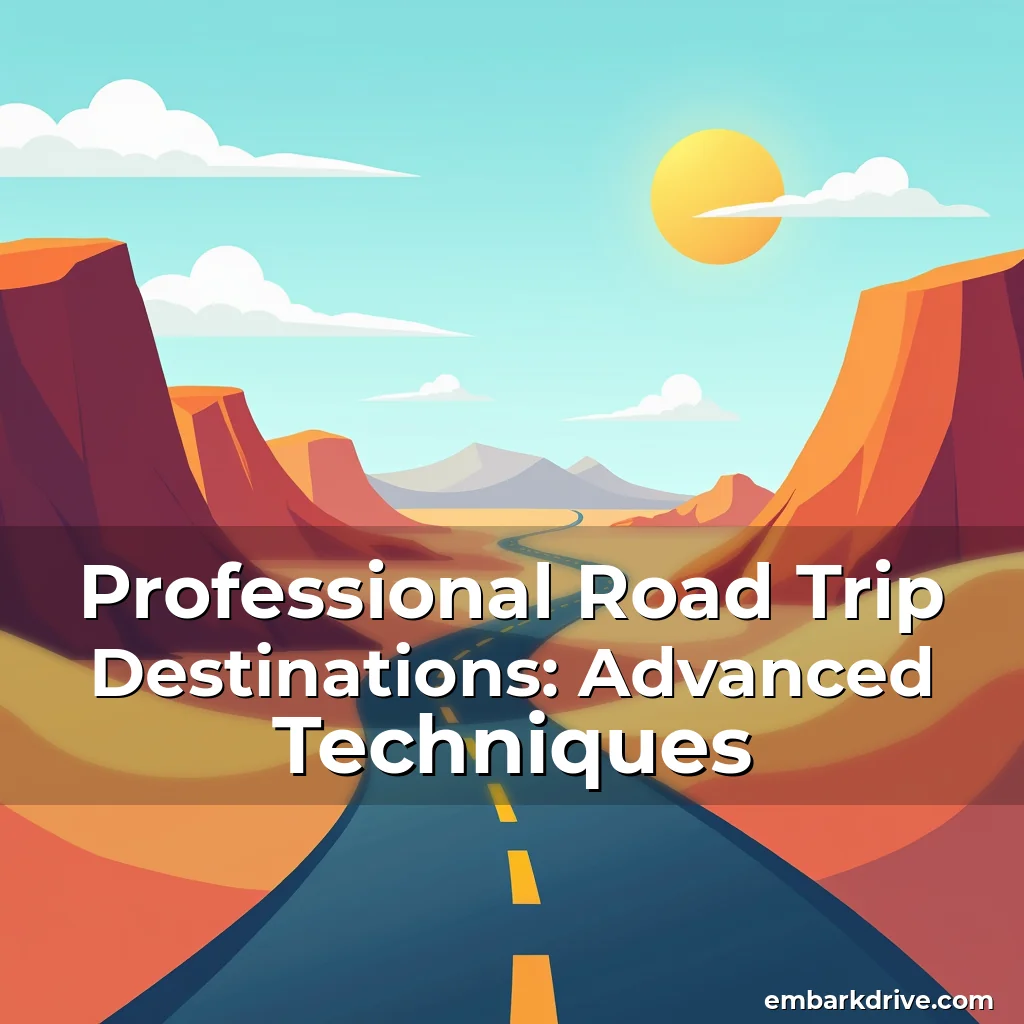 Artistic representation for Professional Road Trip Destinations: Advanced Techniques
