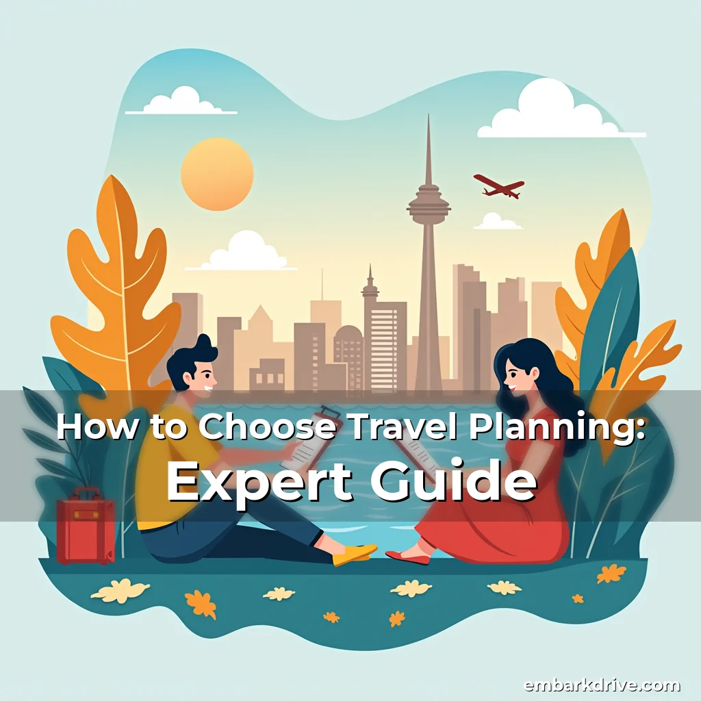 Artistic representation for How to Choose Travel Planning: Expert Guide
