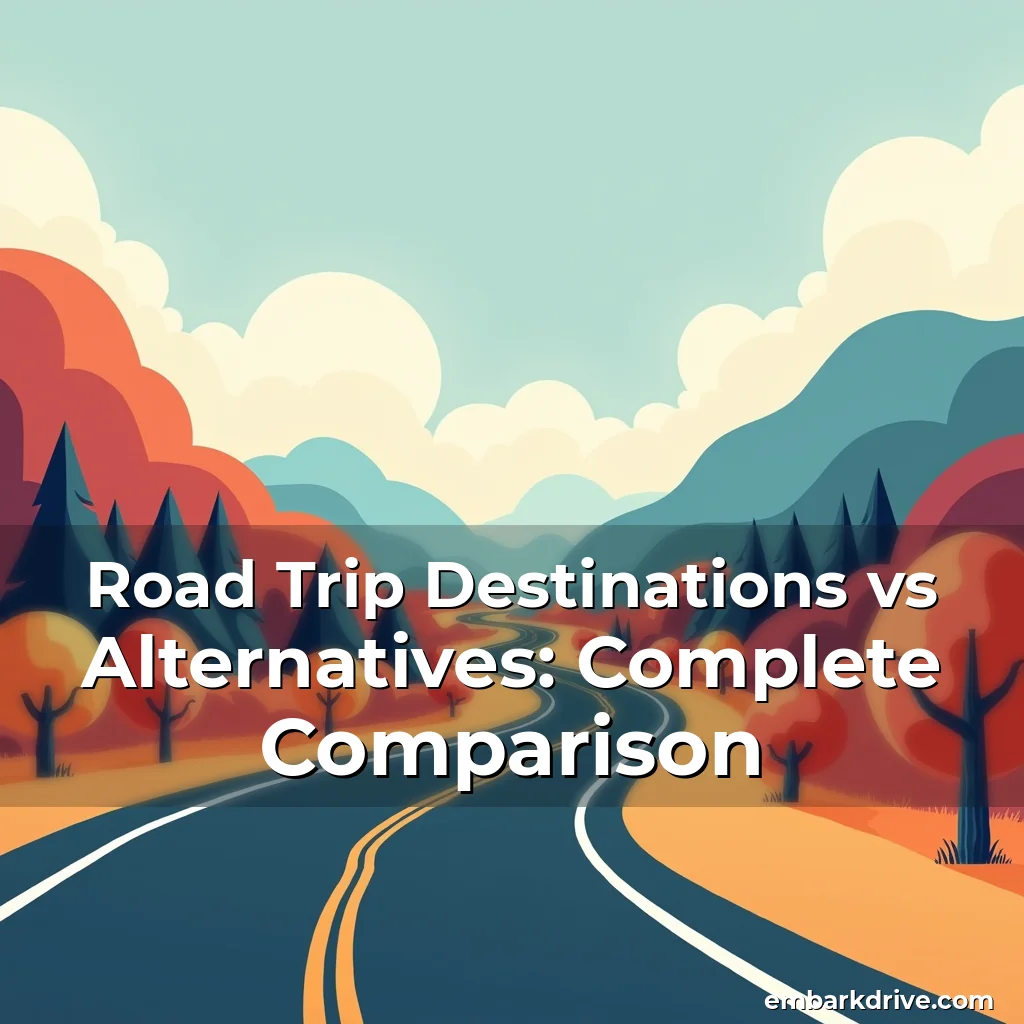 Artistic representation for Road Trip Destinations vs Alternatives: Complete Comparison